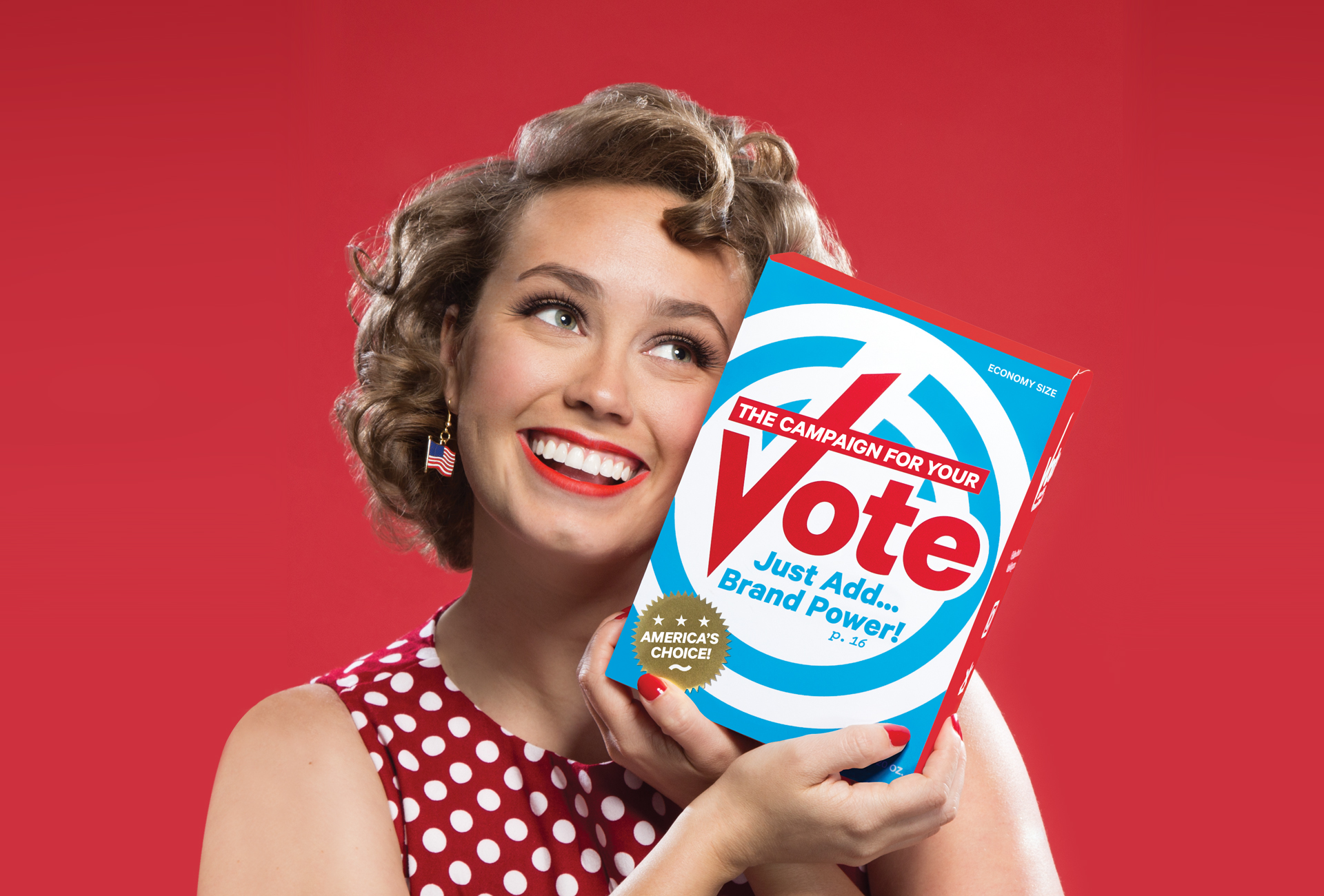 A tongue-in-cheek photo of a smiling woman holding a brightly branded "Vote" box against a red background. The box reads, "The Campaign for Your Vote: Just Add Brand Power!" (America's Choice).